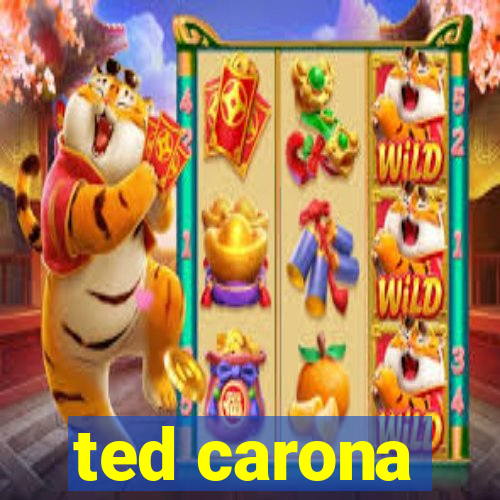 ted carona